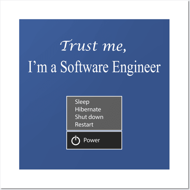 trust me i am a software computer engineer Wall Art by PrisDesign99